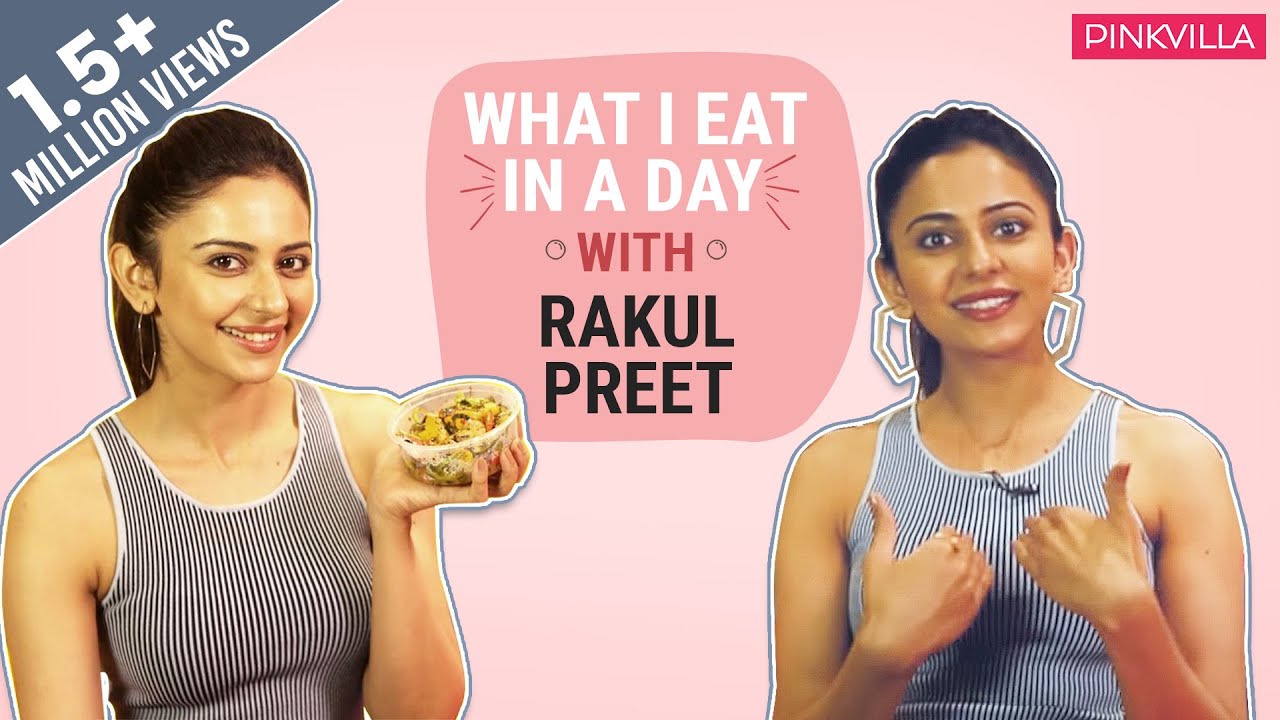 Rakul Preet - What I Eat in a Day | Bollywood | Pinkvilla | Fashion | Lifestyle