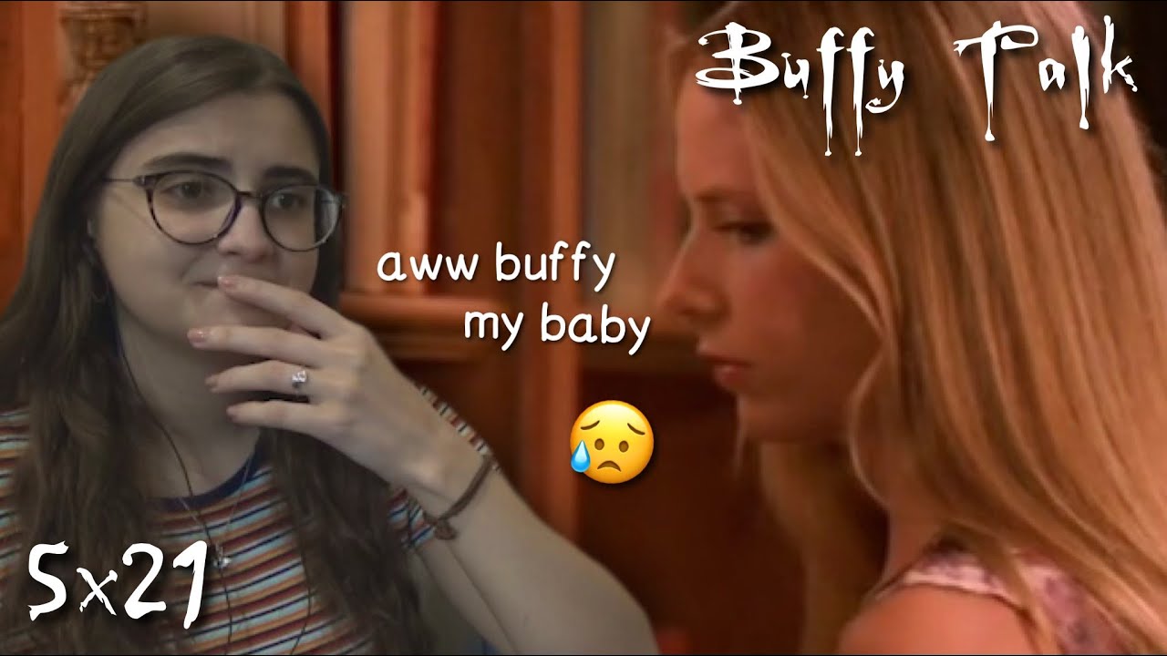 Buffy the Vampire Slayer Talk || s5e21 “The Weight of the World”