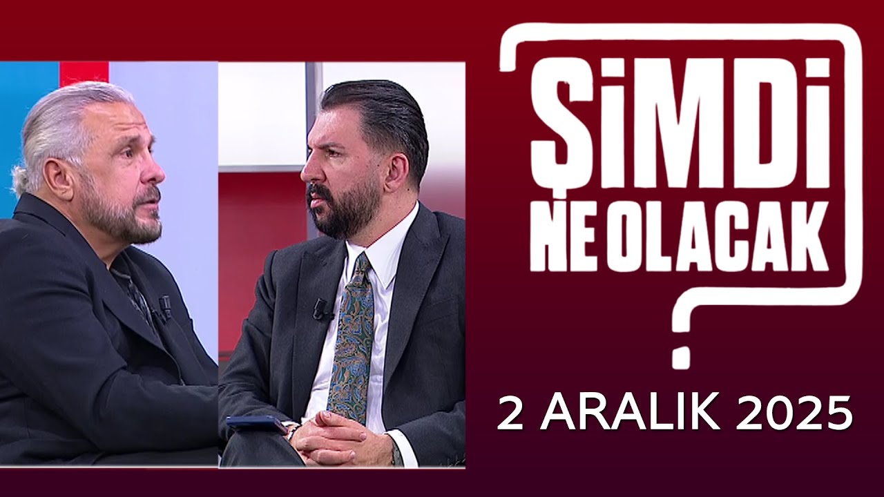 Şimdi Ne Olacak? 2 Aralık 2025 / Mete Yarar - Ferhat Murat