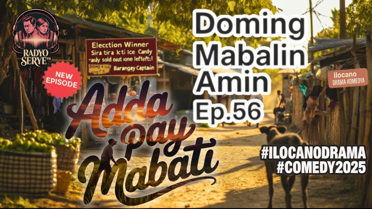(NEW) [Baro a Ilocano Drama Komedya] Adda Pay Mabati – Doming Mabalin Amin Ep.56 TV ti Biag ti Ili