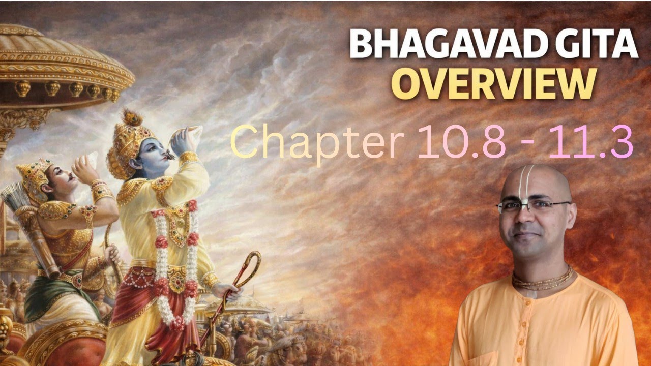 Bhagavad Gita overview  Chapter 10.8 - 11.30