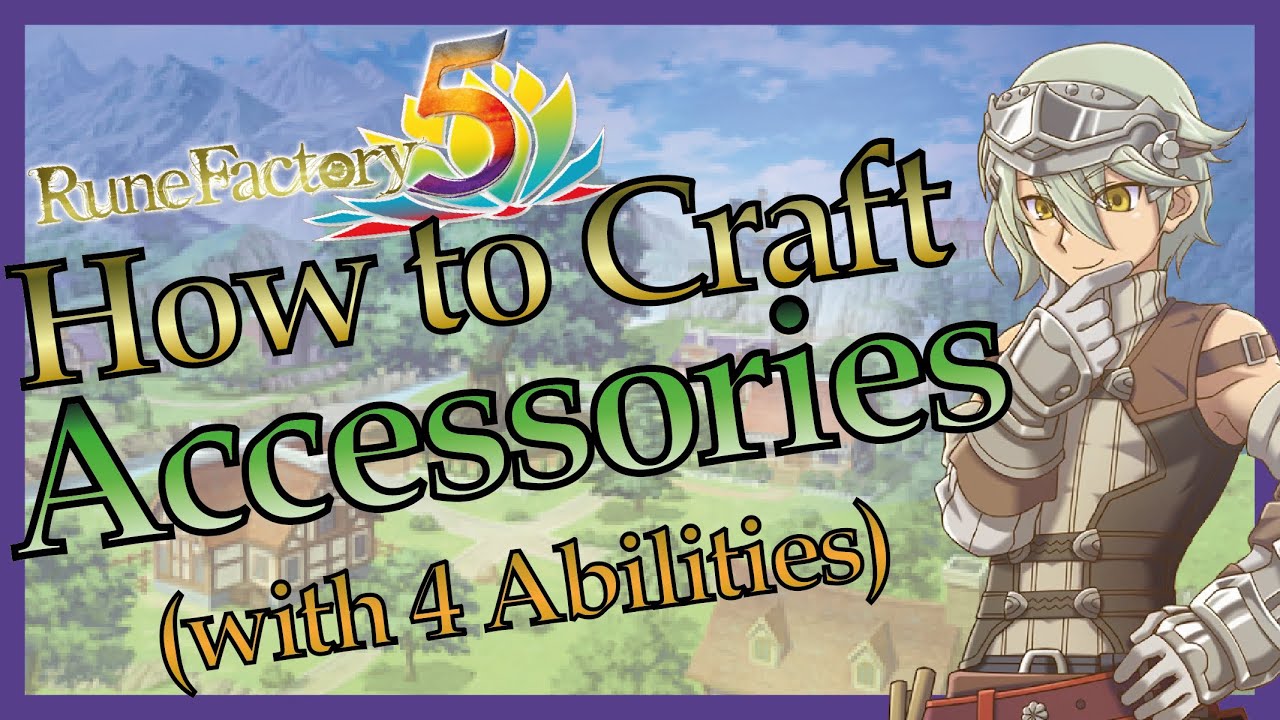 [RF5] How to Craft QUAD-ABILITY ACCESSORIES – Teachers Guide to Rune Factory 5