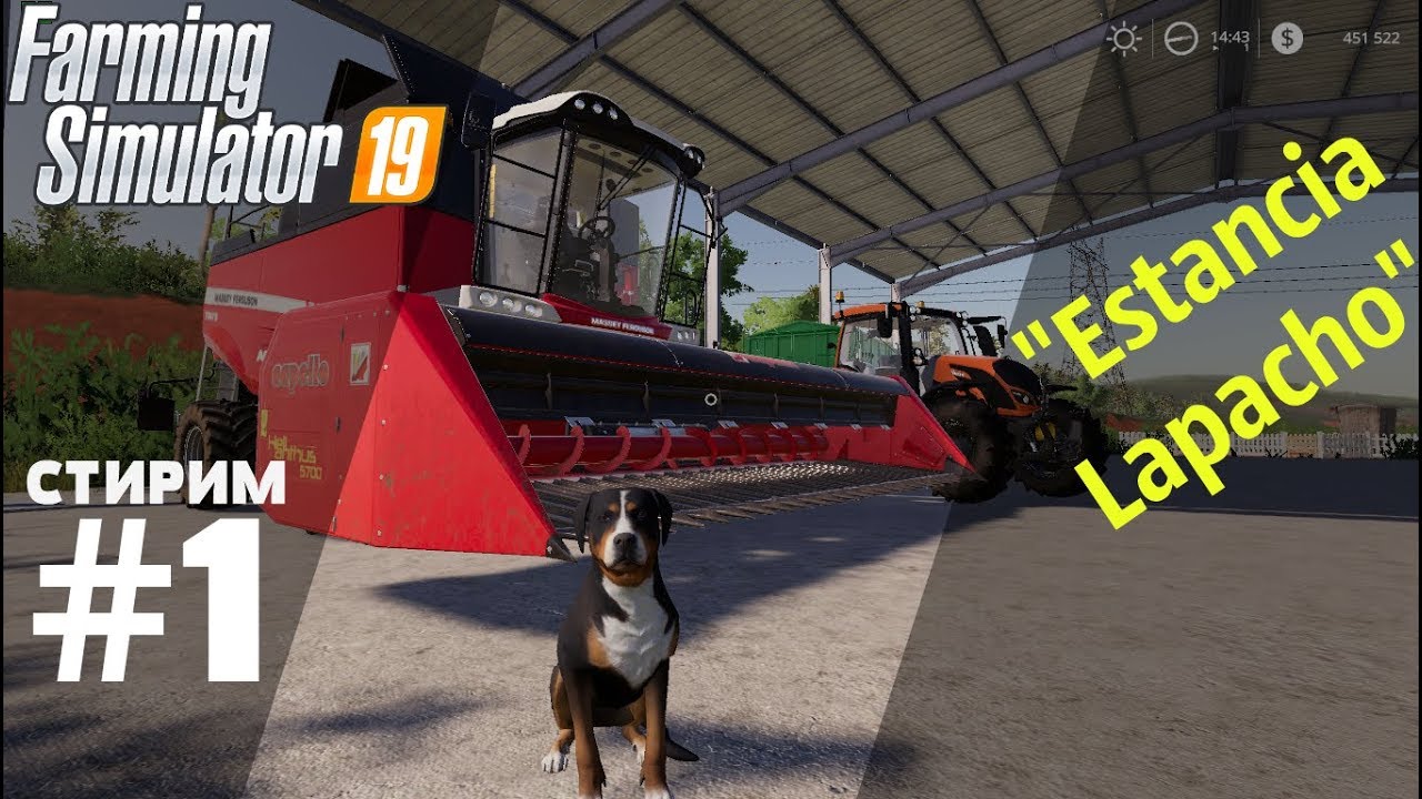 Farming Simulator 19. «Estancia Lapacho» СТРИМ #1.