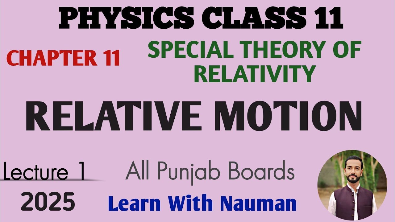 Relative Motion || Special Theory of Relativity || Chapter 11 || Physics 11