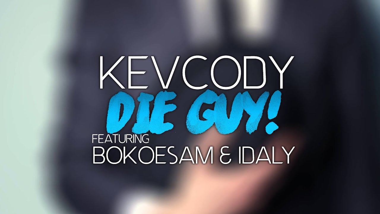Kevcody - Die guy Ft Bokoesam & Idaly [Prod. by Garrincha] [AUDIO]