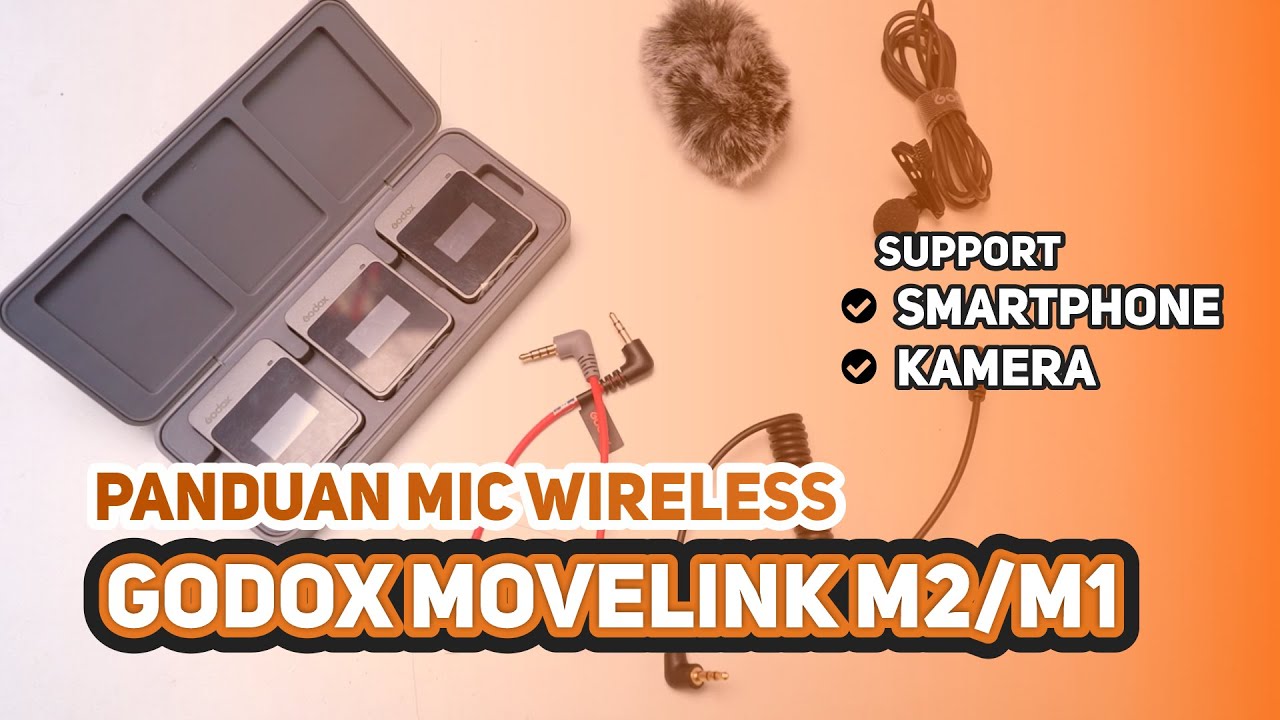 Cara Menggunakan Mic Wireless Godox Movelink M2/M1 - Panduan Lengkap Pemula - Untuk HP dan Kamera