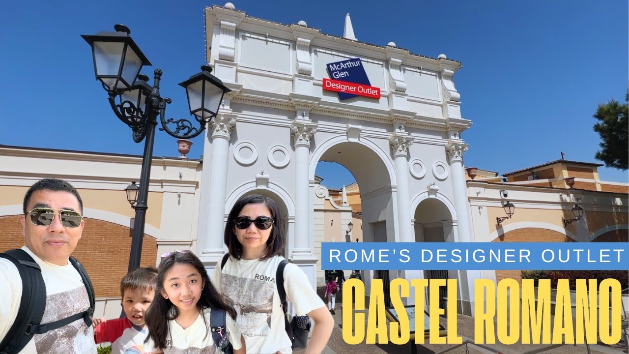 ITALY TRAVEL VLOG EP-9 EXPLORING ROME'S BEST OUTLET! CASTEL ROMANO DESIGNER SHOPS AND FINDS