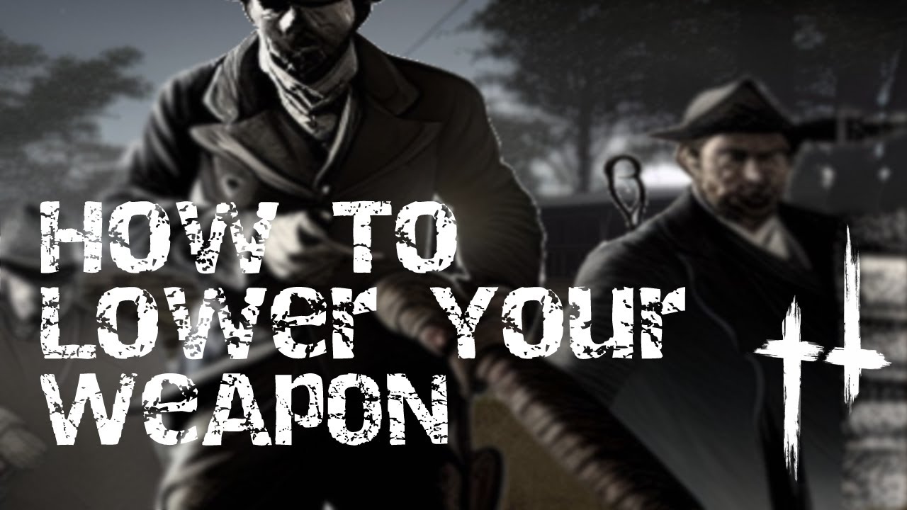 How To Lower Your Weapon Using Gunslinger