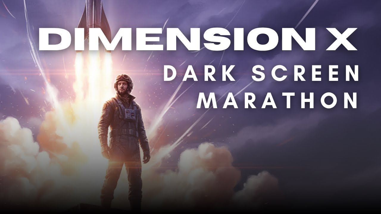 Dimension X - Across Time and Space Marathon  | Old Time Sci-Fi for Sleep or Relaxation