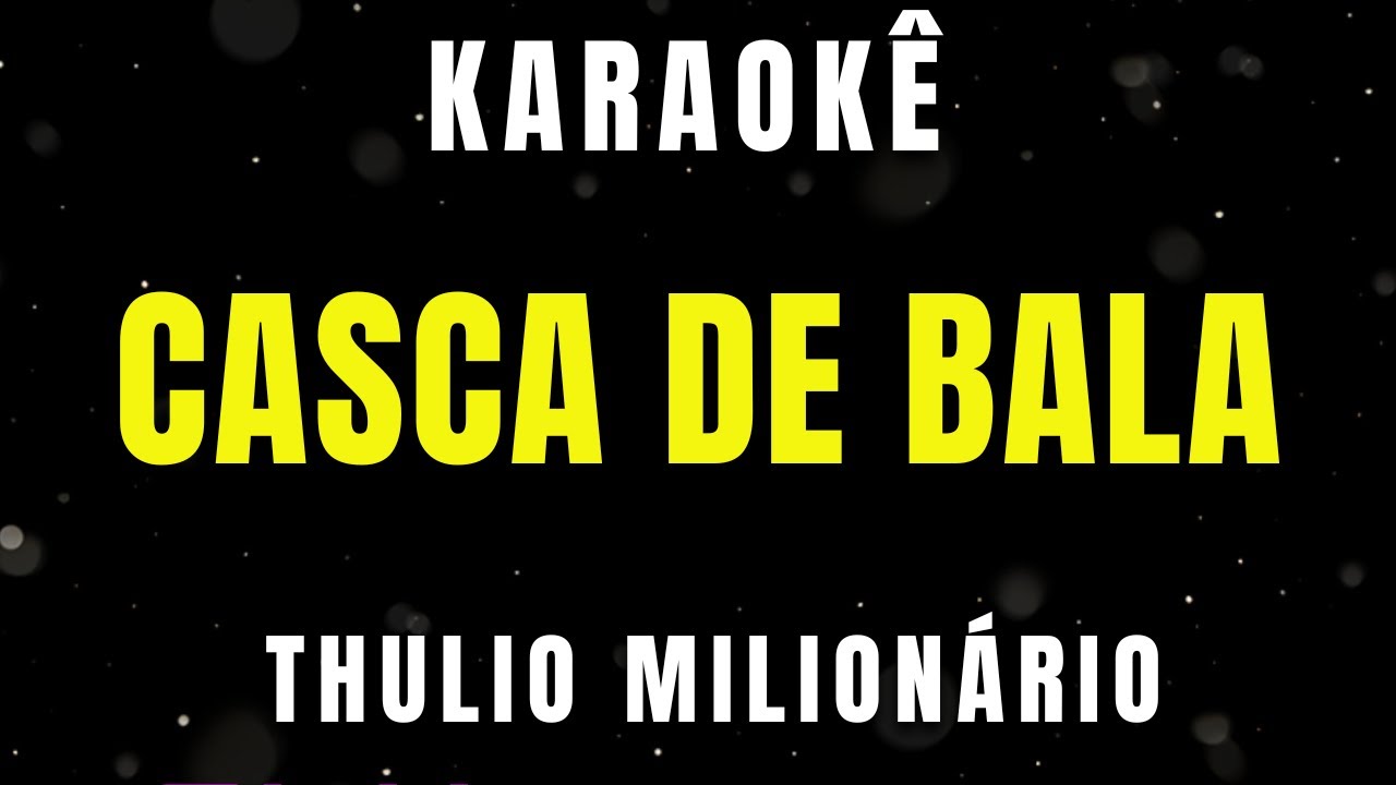 Karaokê - Casca de Bala - Thulio Milionário