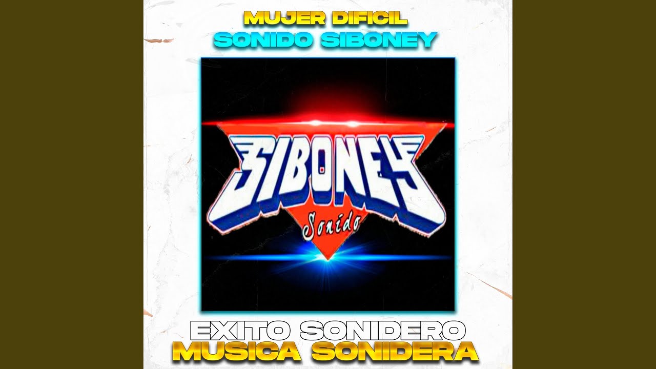 Mujer Dificil, Exito Sonido Siboney