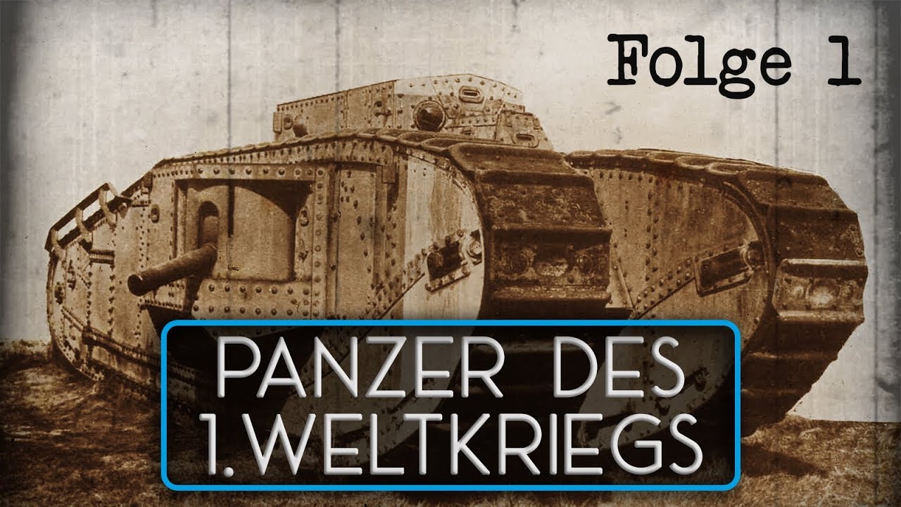 Panzer des 1. Weltkriegs - Folge 1