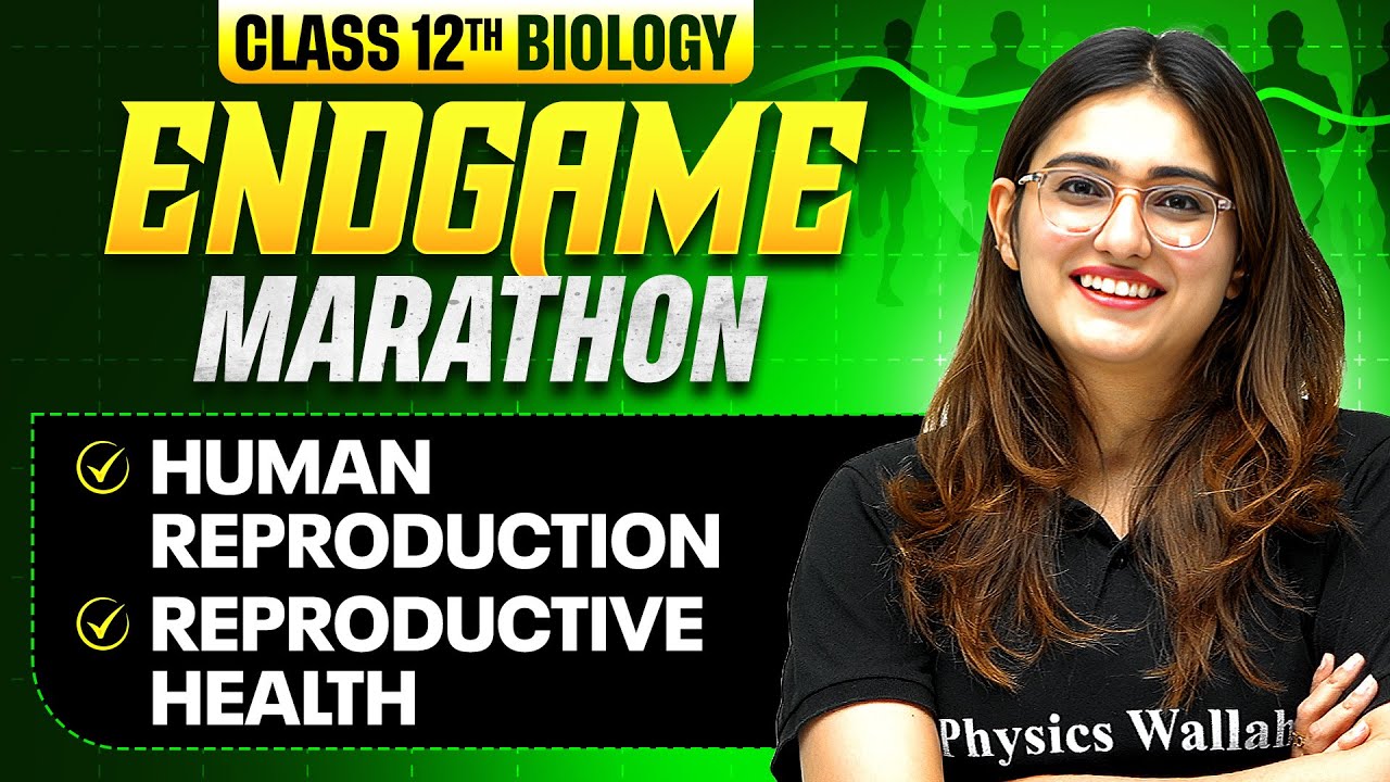 Class 12th BIOLOGY || Human Reproduction & Reproductive Health || ENDGAME MARATHON 🔥 || PW