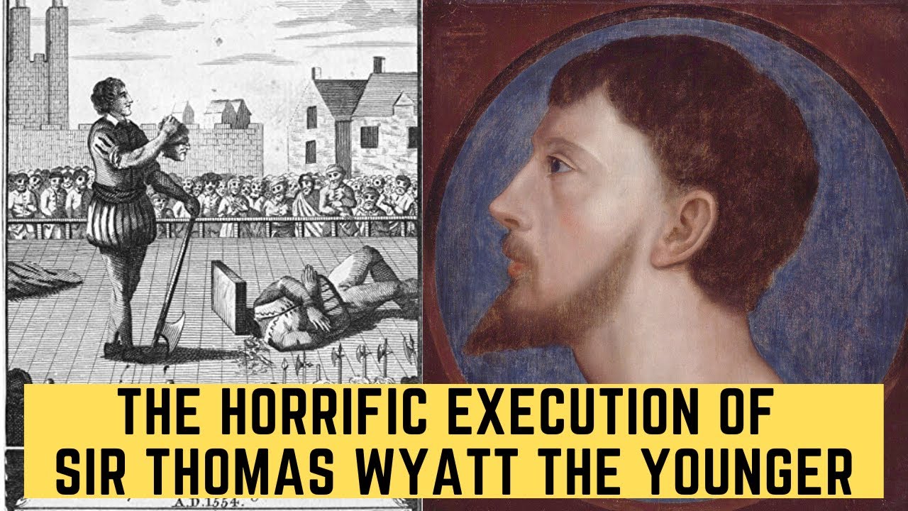 The HORRIFIC Execution Of Sir Thomas Wyatt The Younger