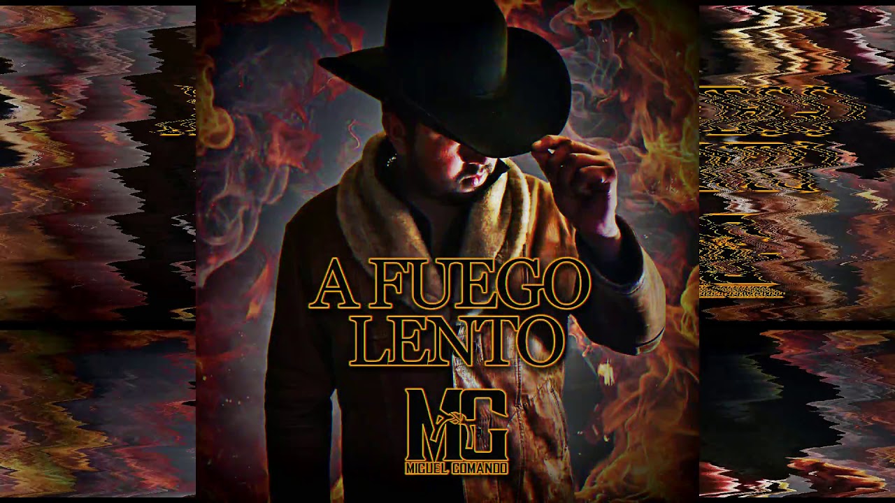 MIGUEL COMANDO - A FUEGO LENTO