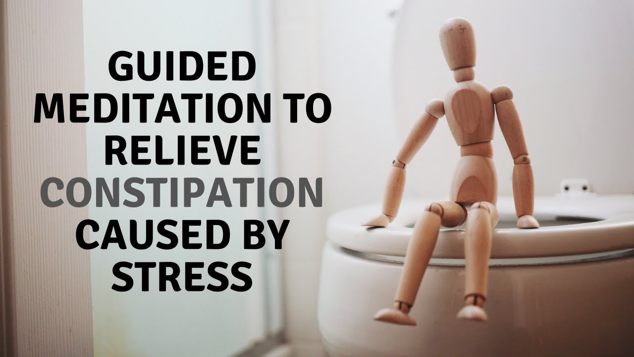 Guided Meditation to RELIEVE CONSTIPATION Caused by Stress