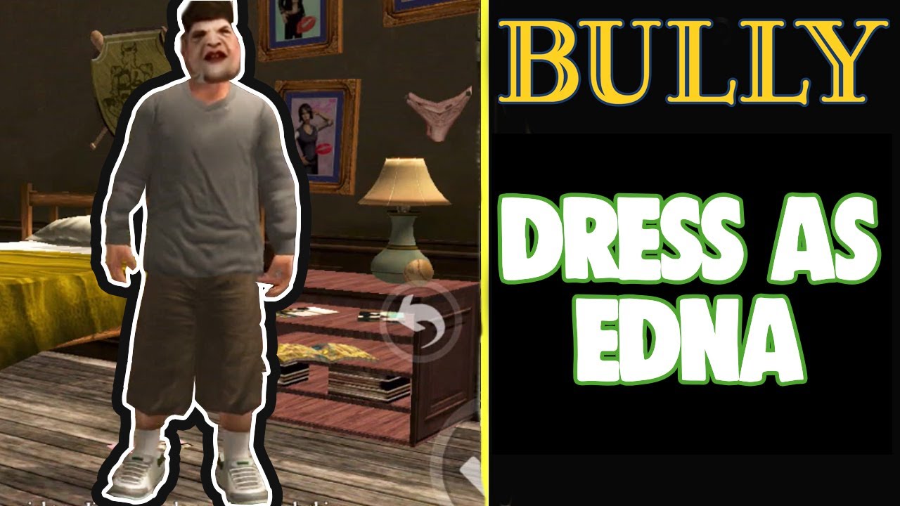 Bully - Dress as Edna!