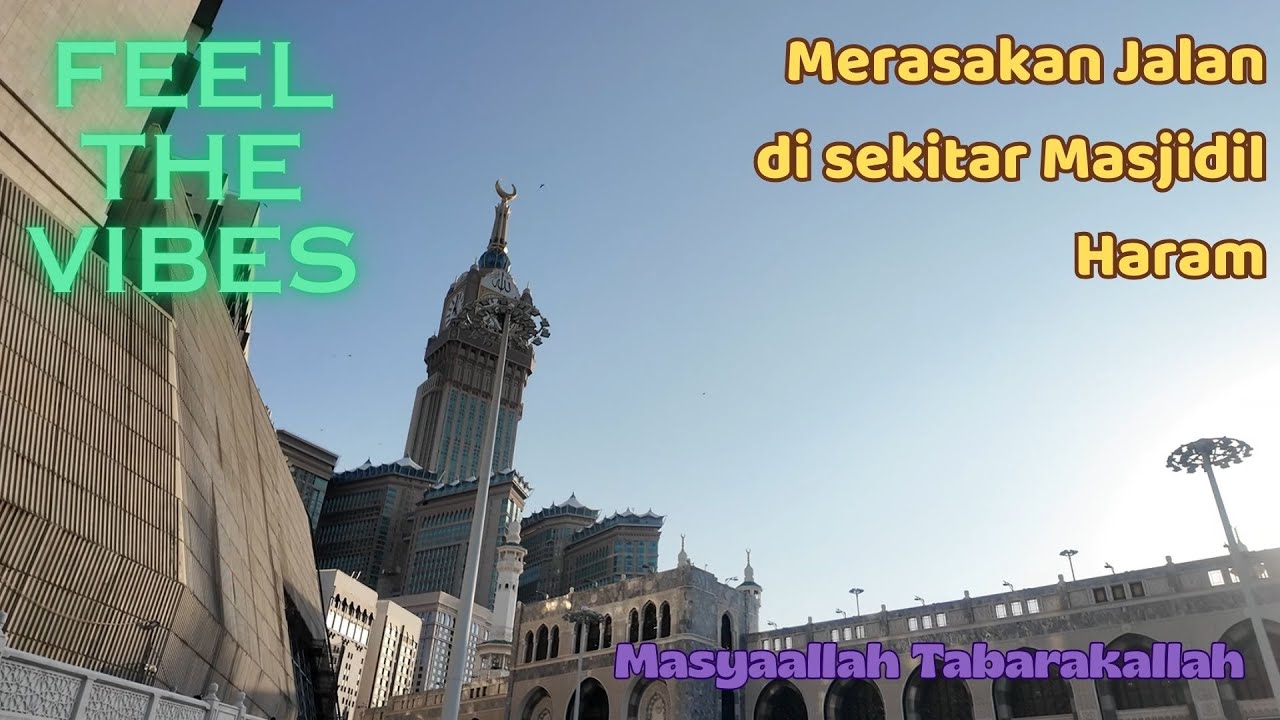 Suasana sekitar Masjidil Haram dekat dengan istana kerajaan saudi