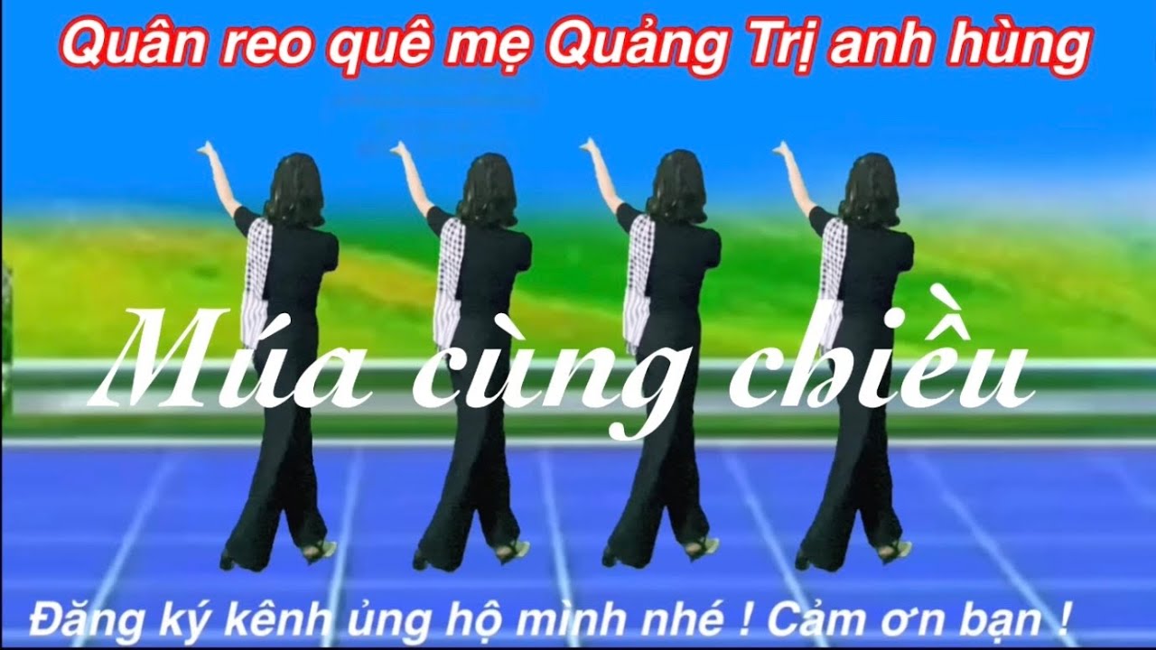 ❤️ MÚA CÙNG CHIỀU : QUÂN REO QUÊ MẸ QUẢNG TRỊ ANH HÙNG / BÀI MẪU VÀ HƯỚNG DẪN Ở DƯỚI VIDEO BẤM ⬇️