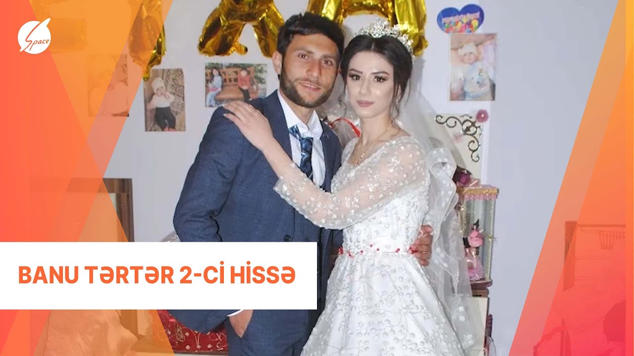 Banu Tərtər 2-ci Hissə