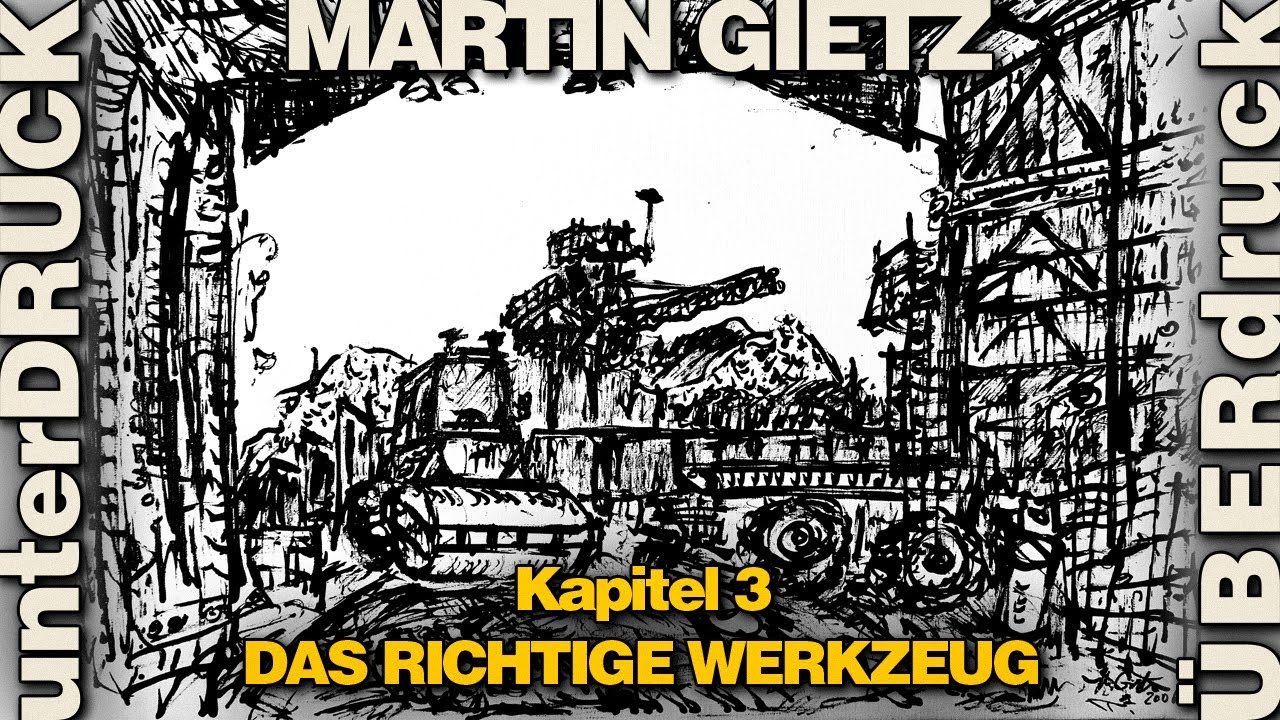 MARTIN GIETZ  |  unterDRUCK ÜBERdruck  |  Kapitel 3: DAS RICHTIGE WERKZEUG