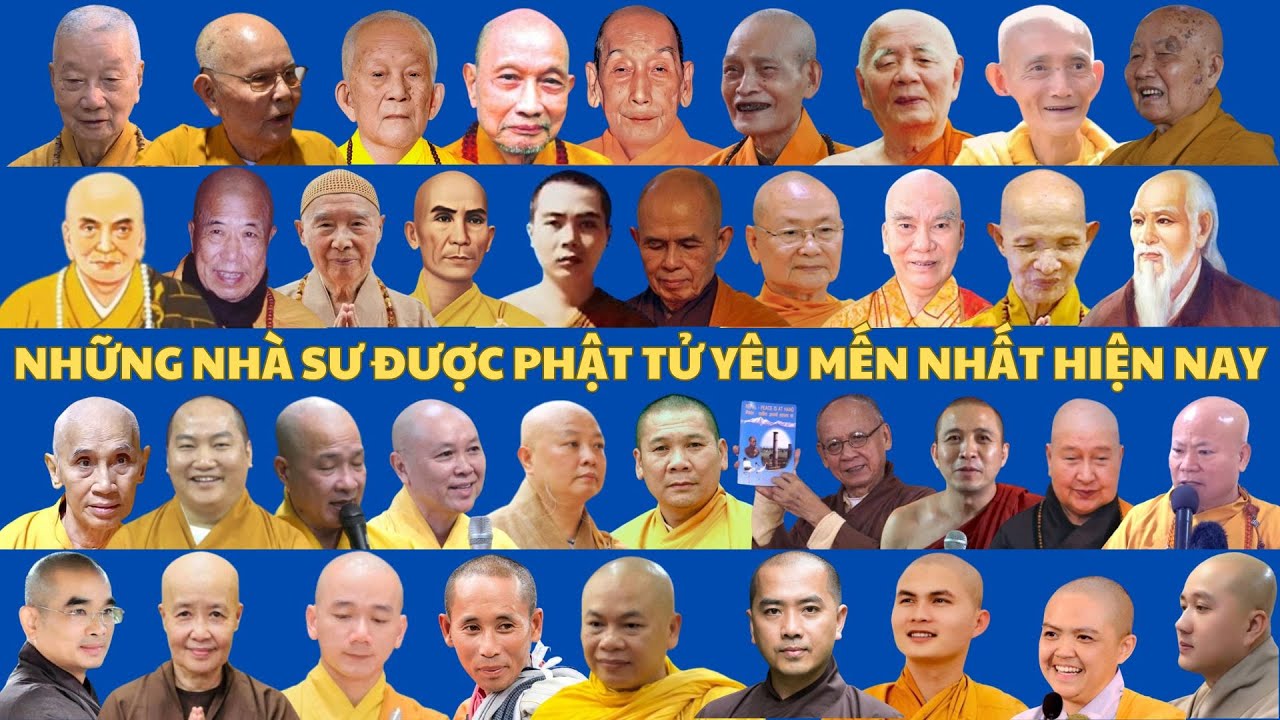 Những nhà sư được đông đảo Phật tử yêu mến nhất hiện nay