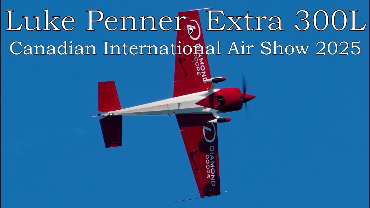 Luke Penner, Extra 300L in 4K 60fps - Canadian International Air Show - 2025-09-01.