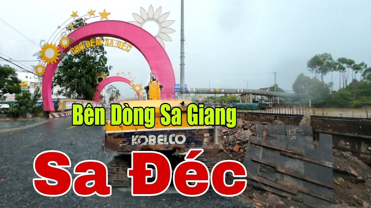 Các Tiến Độ Mới Tại Dạ Cầu Sắt Quay Khu Chợ Đêm Sa Đéc Bờ Kè Sông Sa Giang, Cầu Sa Đéc Đồng Tháp