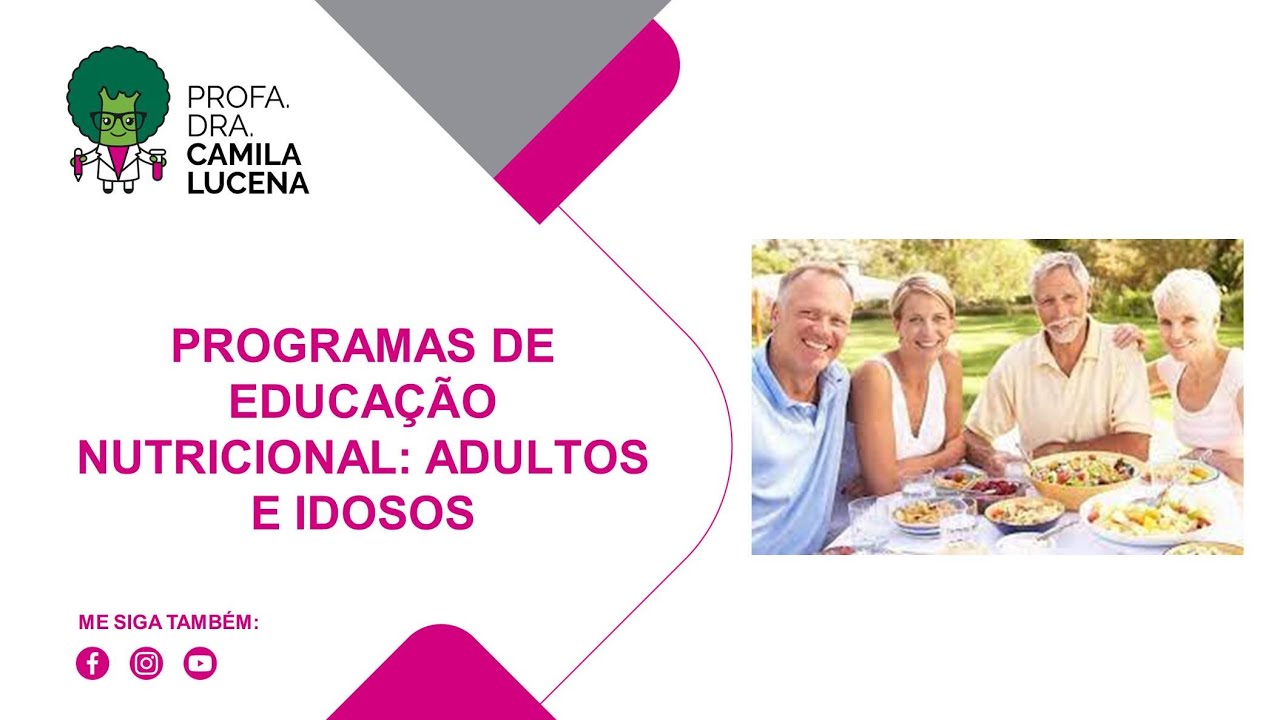 Programas de Educação Nutricional: adultos e idosos