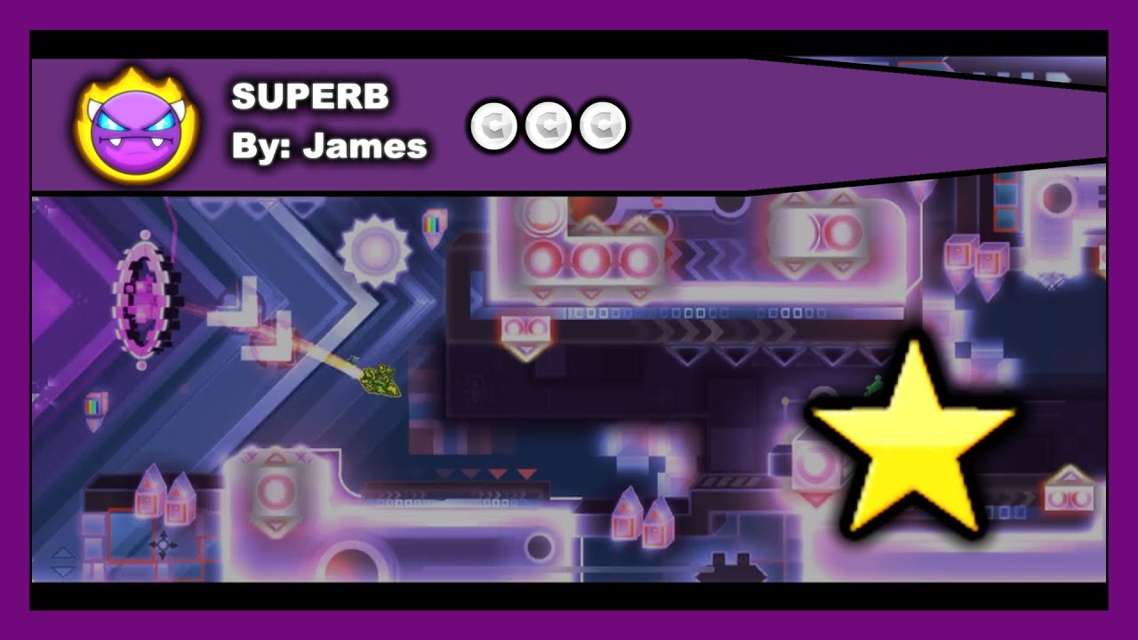 [DEMON LEVEL] Geometry Dash - SUPERB by James All Coins 100% Complete