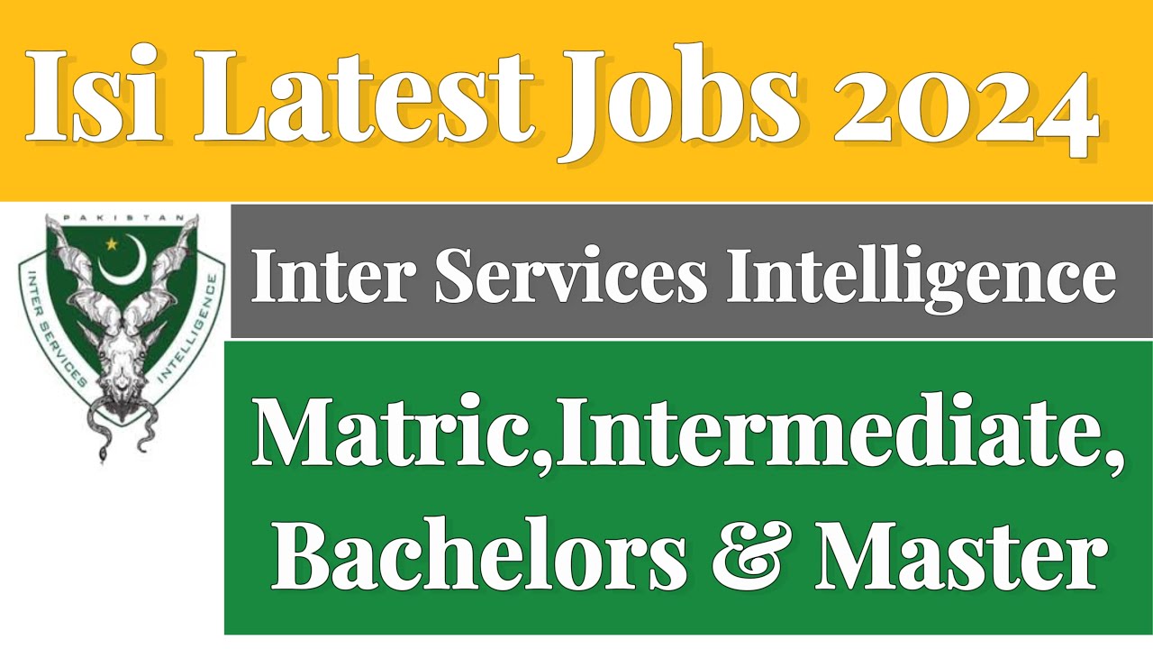 Isi Latest Jobs  2024 | How To Apply Isi In Pakistan  - Inter Services Intelligence