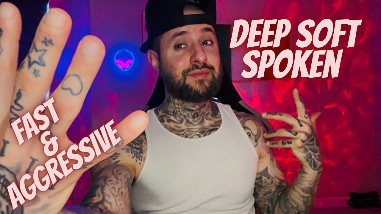Deep Voice Fast & Aggressive ASMR W/Hand Sounds