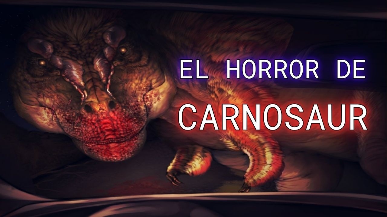 EL HORROR DE CARNOSAUR. La Sombra De Jurassic Park.