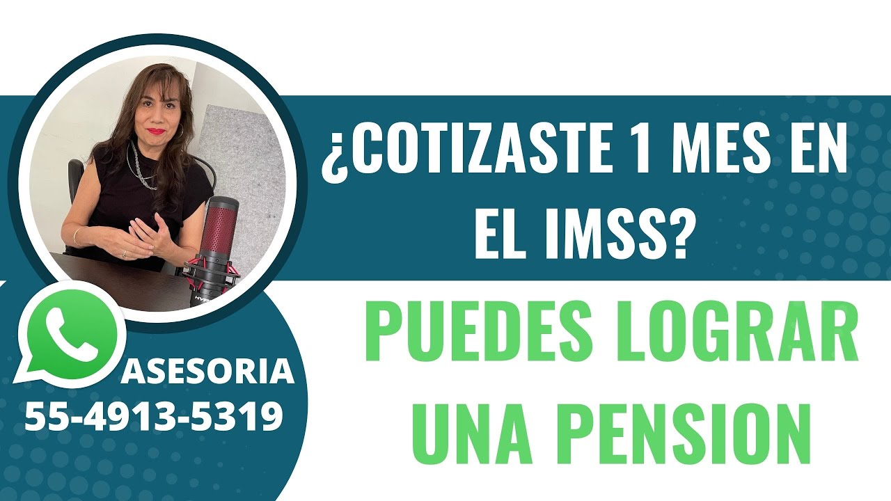 Cotizaste 1 mes en el IMSS puedes lograr una pensión