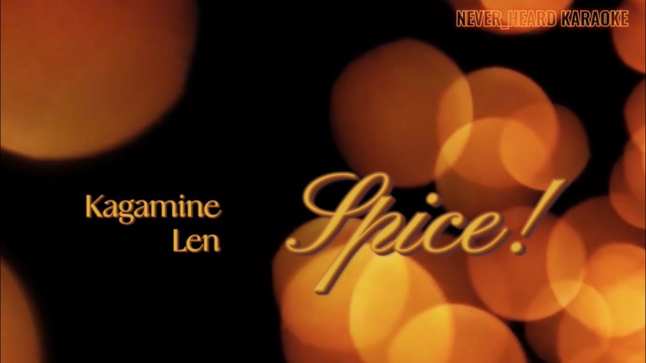 SPICE! - Vocaloid Kagamine Len Karaoke