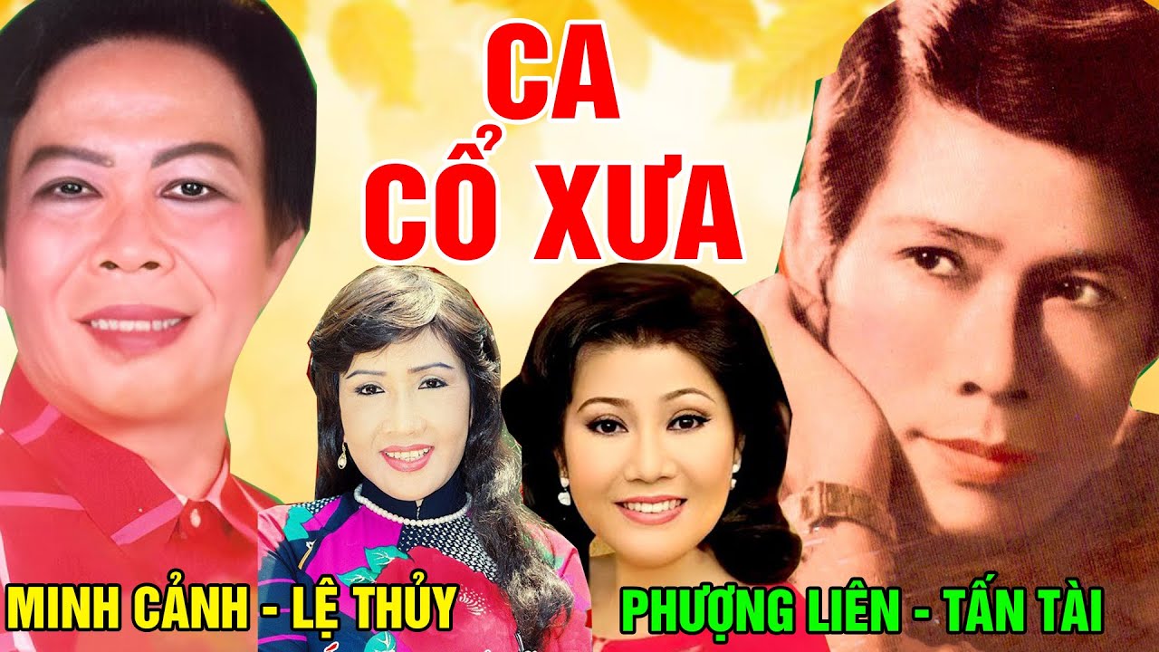 Ca Cổ Xưa Trước 1975 MINH CẢNH, LỆ THỦY, PHƯỢNG LIÊN, TẤN TÀI,... #Tuyển Chọn Ca Vọng Cổ Hay Nhất