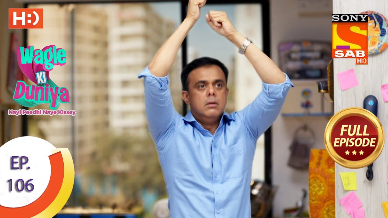 Wagle Ki Duniya - Ep 106 - Full Episode - 20th July, 2021