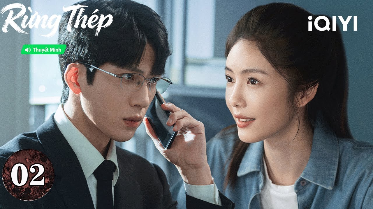 Rừng Th&eacute;p - Tập 02 |🚨 Nữ Cảnh S&aacute;t Xinh Đẹp Nằm V&ugrave;ng, Nguy Hiểm Cận Kề! | iQIYI Phim Thuyết Minh