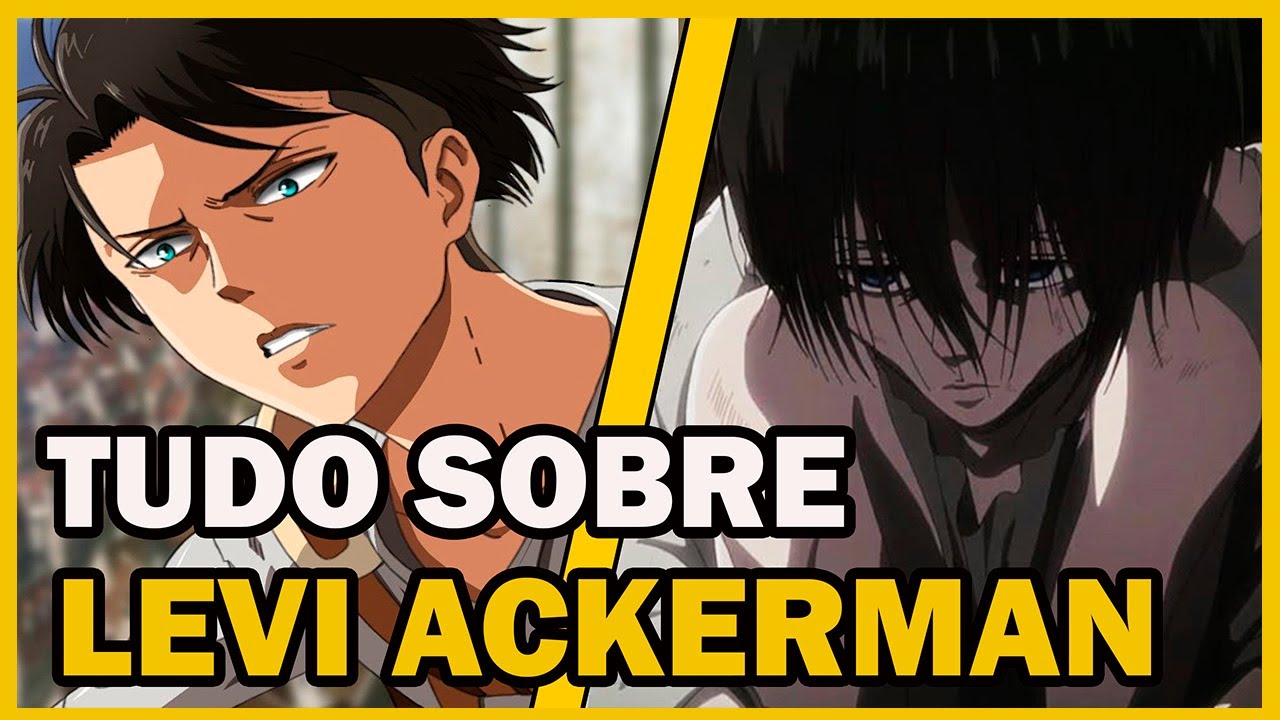 HISTÓRIA DE LEVI ACKERMAN - (SHINGEKI NO KYOJIN)