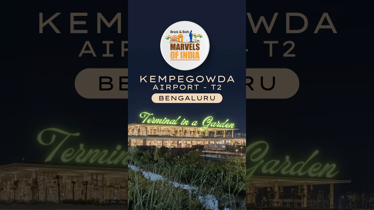 Kempegowda International Airport T2 | India&rsquo;s Terminal in a Garden | Engineering & Design Marvel