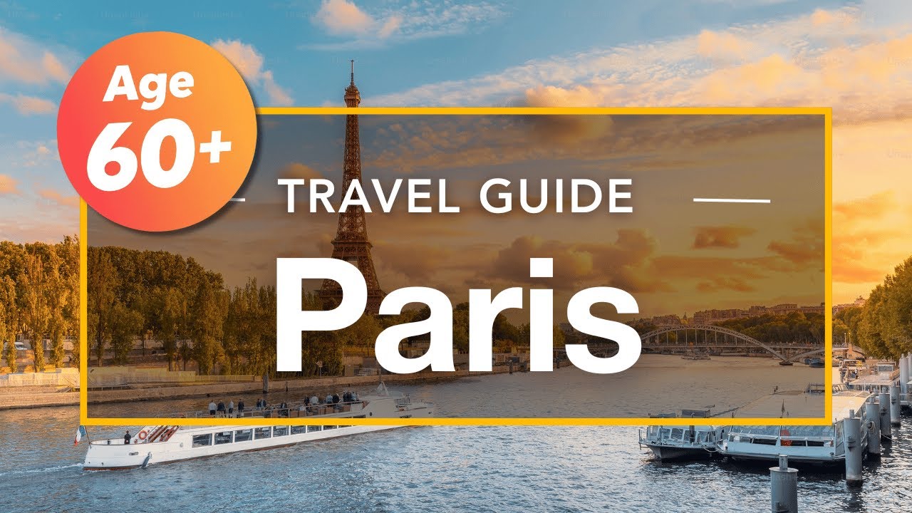 Paris Vacation Travel Guide for Seniors | Travelers Over 60