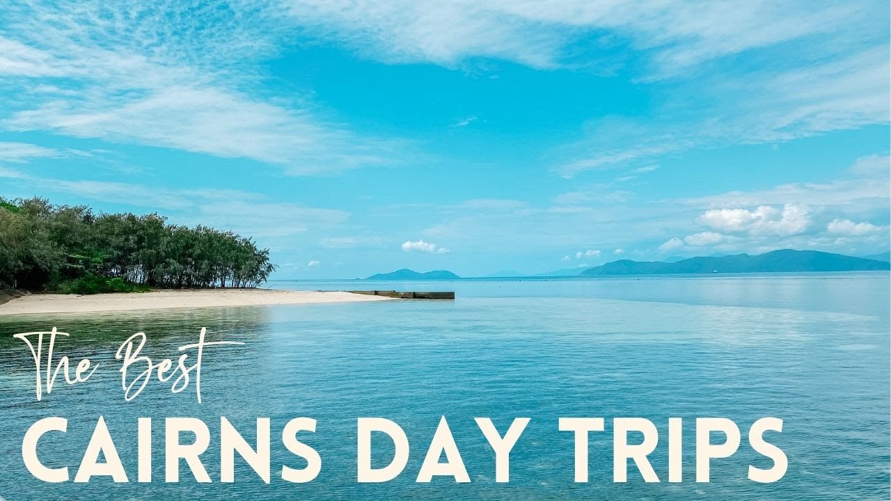 The Best Cairns Day Trips | 8 Places You Can't Miss