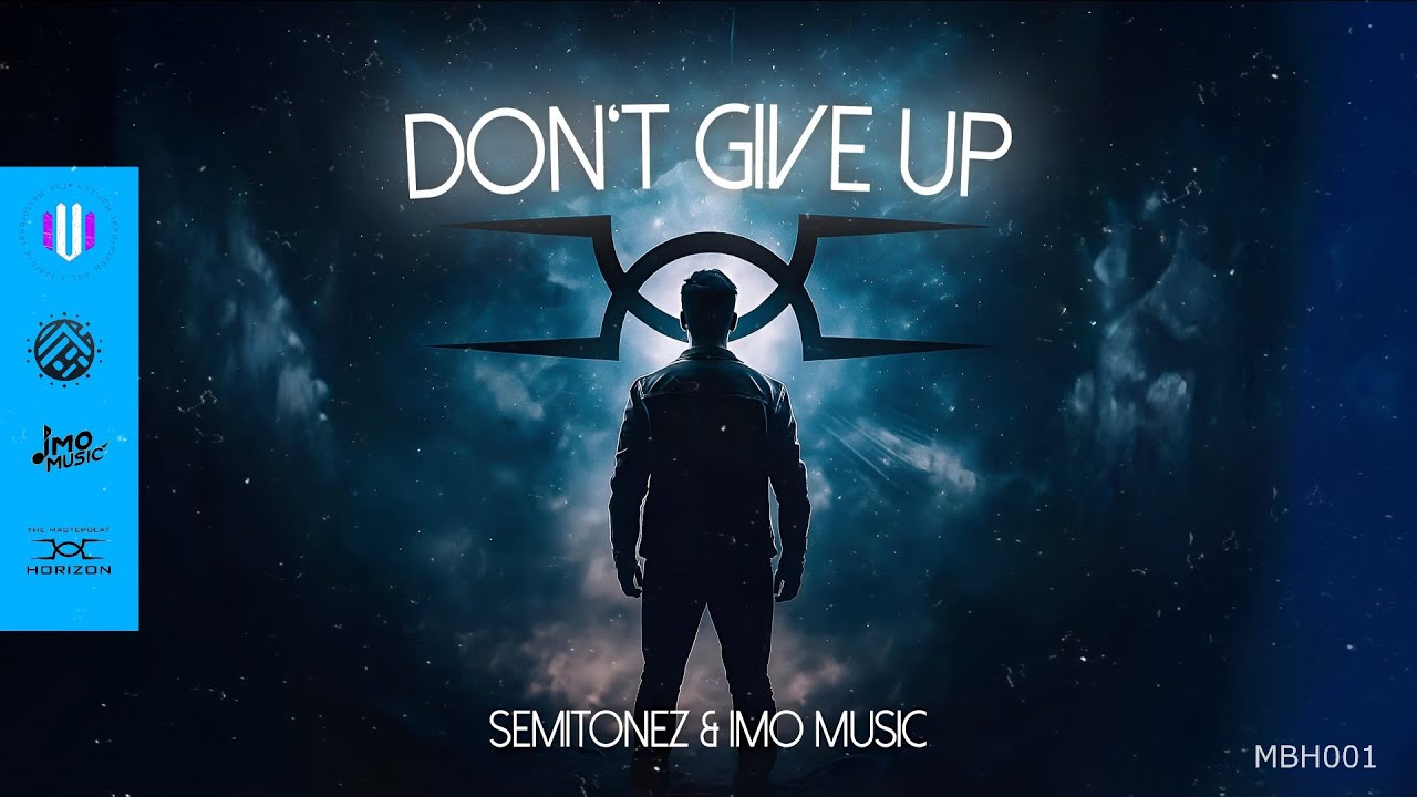 Semitonez & Imo Music - Don't Give Up (Lyric Video) | Progressive House | MBH