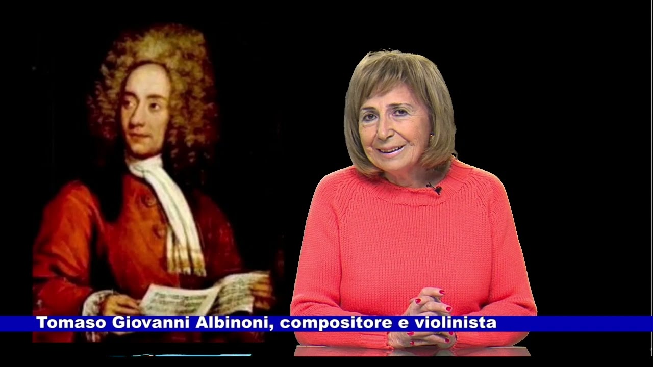 Storia di Tomaso Giovanni Albinoni, compositore e violinista 18.11.2022