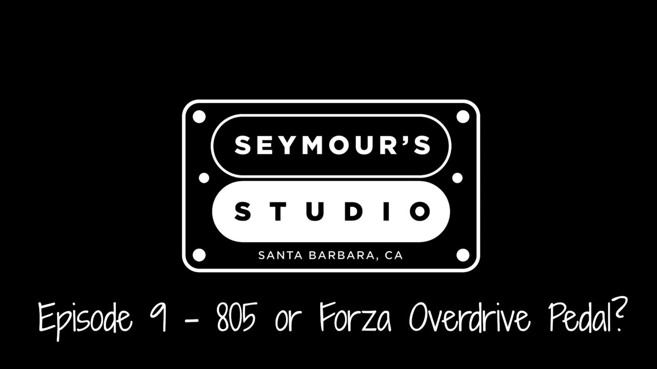 Seymour's Studio Episode 9 - 805 or Forza Overdrive Pedal?