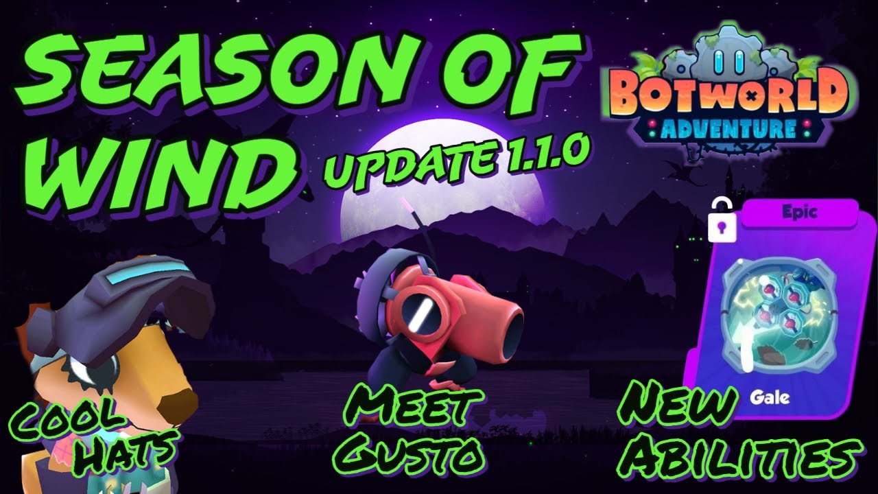 Botworld Adventure | Season of Wind | Update 1.1.0 & 1.1.1 | Full Breakdown | New Bot & MORE!