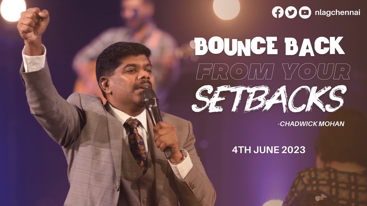 BOUNCE BACK FROM YOUR SETBACKS | Chadwick Mohan | NLAG English Service Sermon | 4 June 2023