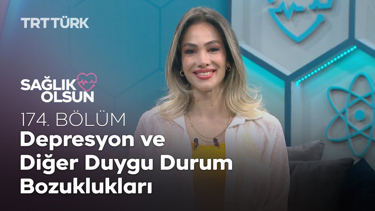 Depresyon ve Diğer Duygu Durum Bozuklukları l Sağlık Olsun - 174. Bölüm