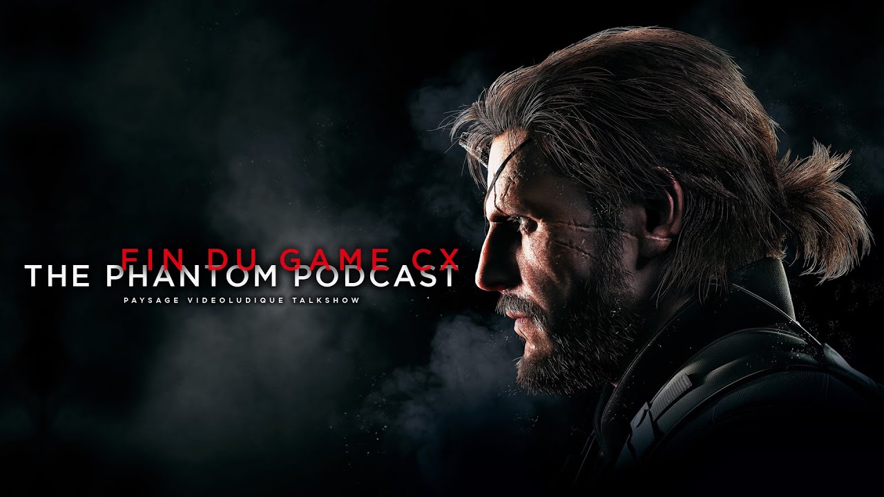 Fin Du Game - Episode 110 - Metal Gear Solid V: The Phantom Pain