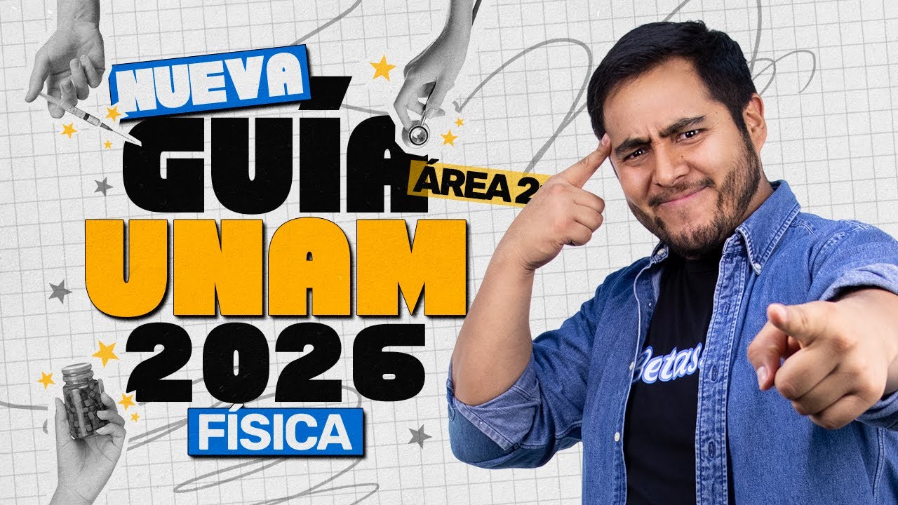 Guía UNAM 2026 Área 2 | Física Explicada y Resuelta Paso a Paso